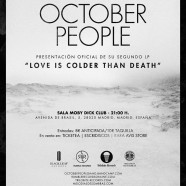 OCTOBER PEOPLE PRESENTAN LOVE IS COLDER THAN DEATH EN ENERO EN MADRID