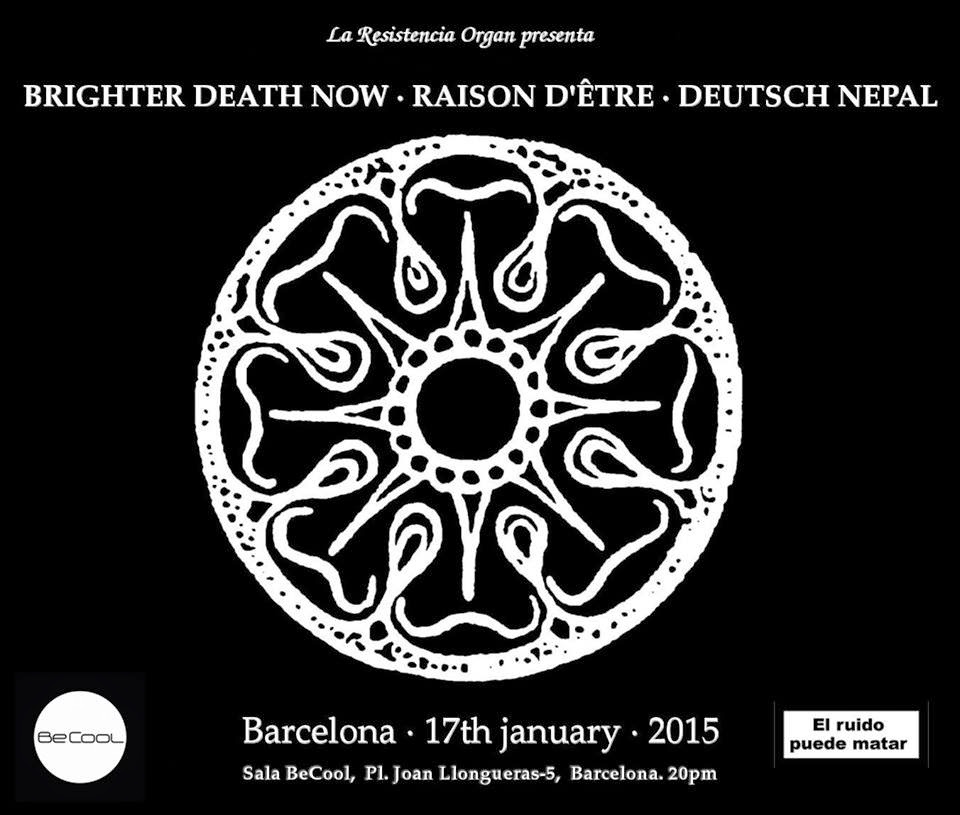 LA RESISTENCIA ORGAN PRESENTA: BRIGHTER DEATH NOW + RAISON D’ÊTRE + DEUTSCH NEPAL EN BARCELONA