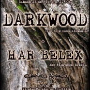 DARKWOOD+HAR BELEX, 28 DE FEBRERO, SALA GRUTA 77, MADRID