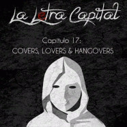 PODCAST CAPÍTULO 17: COVERS, LOVERS & HANGOVERS
