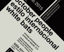 OCTOBER PEOPLE + ESTILO INTERNACIONAL+ WHITE BATS, 26 DE JUNIO EN SIROCO, MADRID