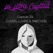 PODCAST CAPÍTULO 29: COVERS, LOVERS AND TAKEOVERS