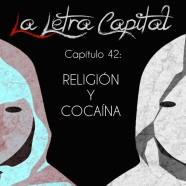 PODCAST CAPÍTULO 42: RELIGIÓN Y COCAÍNA