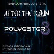 AFTER THE RAIN + POLYESTER, 9 DE ABRIL EN MADRID