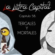 PODCAST CAPÍTULO 58: TERGALES Y MORTALES (ESPECIAL MUERTE MORTAL)