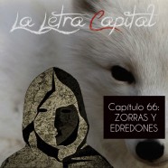 PODCAST CAPÍTULO 66: ZORRAS Y EDREDONES