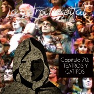 PODCAST CAPÍTULO 70: TEATROS Y GATITOS