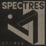 SPECTRES: Utopia (Deranged Records 2016)