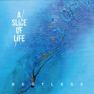 A SLICE OF LIFE: Restless (Wool-E Discs 2018)