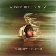 WHISPERS IN THE SHADOW: Yesterday is Forever (Solar Lodge Records, 2020)