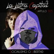 PODCAST CAPÍTULO 305 – SOCIALISMO O LIBERTAD