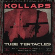KOLLAPS + TUBE TENTACLES EN DICIEMBRE EN MADRID