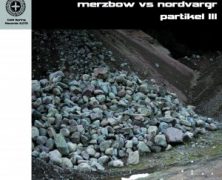 MERZBOW Vs NORDVARGR: Partikel III (Cold Spring Records 2013)