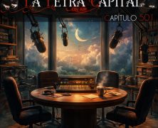 LALETRACAPITAL PODCAST 501 – NO SOMOS NADIE – agenda feb25-mar26 (OMC RADIO)