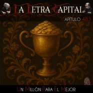 LALETRACAPITAL PODCAST 483 – UN MILLÓN PARA EL MEJOR (OMC RADIO)