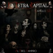LALETRACAPITAL PODCAST 525: AL PIRO, VAMPIRO (OMC RADIO)
